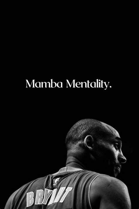 Mamba Mentality Kobe Bryant Sports Quotes Kobe Quotes Basketball