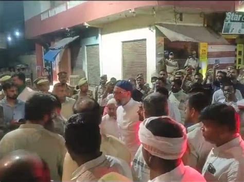 Asaduddin Owaisi Reached Mukhtar Ansaris House At Midnight असदुद्दीन