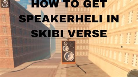How To Get Speaker Heli In Skibi Verse Youtube