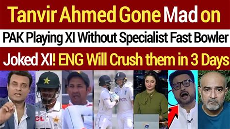 Tanvir Ahmed Crying On Pakistan Playing XI Vs ENG 2nd Test Pak Media