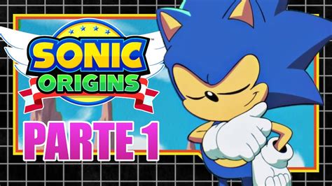 ES HORA DE SONIKEAR Sonic Origins Modo Historia Parte 1