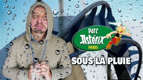 Le Parc Ast Rix Se Visite T Il Par Jour De Pluie Conseils Et