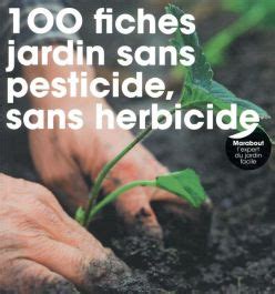 100 Fiches Pour Un Jardin Sans Pesticide Sans Herbicide Hopes Fiona