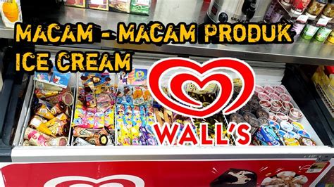 Macam Macam Produk Ice Cream Walls Youtube