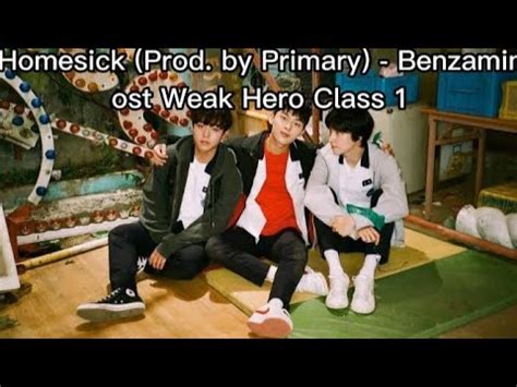 Benzamin Homesick Prod By Primary Ost Weak Hero Class Easy