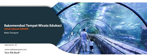 rekomendasi tempat wisata edukasi  liburan sekolah