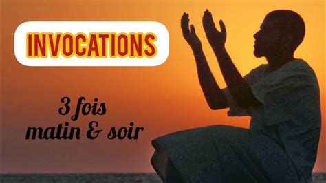 Invocation Du Matin Et Du Soir YouTube