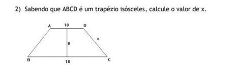 Sabendo Que Abcd é Um Trapézio Isósceles Calcule O Valor De X