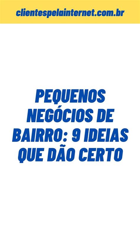 Pequenos Negócios de Bairro 9 Ideias que Dão Certo Pequenos negócios