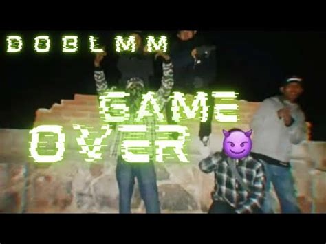 DOBL3 MM GAME OVER 4 VIDEO OFICIAL GRIFO DEL BARRIOprd 18REK