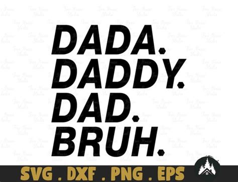 Dada Daddy Dad Bruh Svg Fathers Day Svg Dad Quote Svg Daddy Etsy