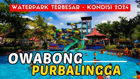 Owabong Purbalingga Waterpark Terbesar Dan Terkeren Di Jawa