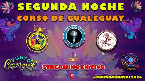 Corso De Gualeguay En Vivo Noche 2 Punto Carnaval YouTube