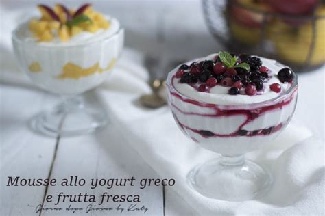 Mousse Con Yogurt Greco E Frutta Fresca Giorno Dopo Giorno