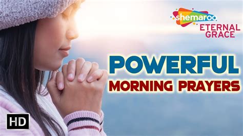 Powerful Catholic Morning Prayer To Receive Blessings Morning Prayer Shemaroo Eternal Grace