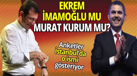 Ekrem Mamo Lu Mu Murat Kurum Mu Stanbul Da O Isim Nde