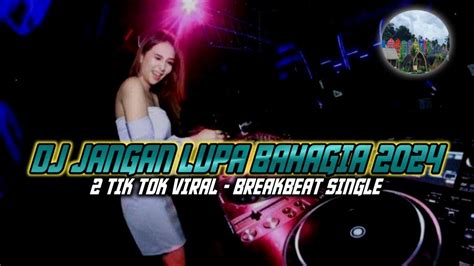 Dj Jangan Lupa Bahagia New Single Breakbeat Track Bb 2tiktok Youtube