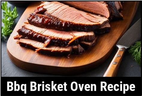 The Ultimate Bbq Brisket Oven Recipe A Guide To Succulent Perfection