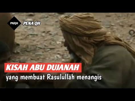 Kisah Abu Dujanah Yang Membuat Rasulullah Menangis Youtube