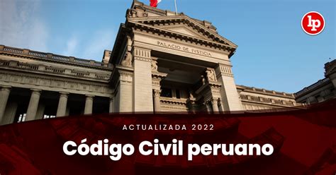 Código Civil Peruano Realmente Actualizado 2022 Lp