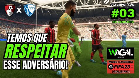 FIFA 23 MODO CARREIRA GOLEIRO TEMOS QUE RESPEITAR ESSE ADVERSÁRIO