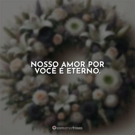 Frases Para Coroa De Flores Amor Frases