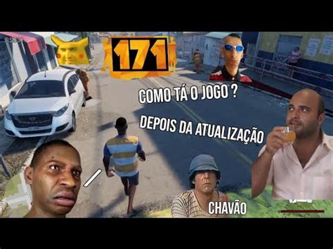 como tá o 171 atualmente depois da nova atualização testando o jogo