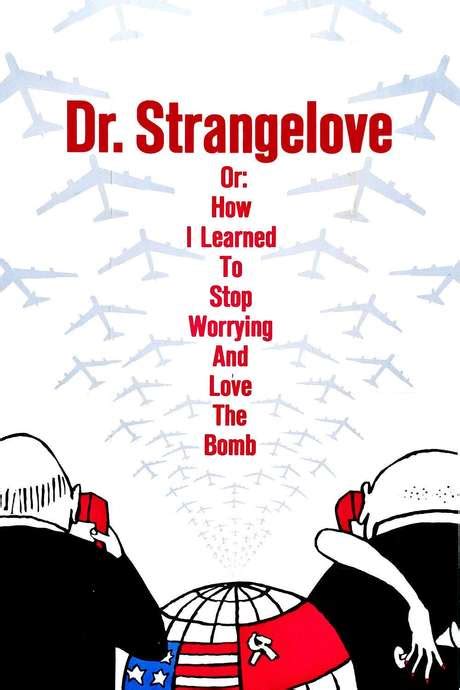 ‎dr Strangelove Or How I Learned To Stop Worrying And Love The Bomb