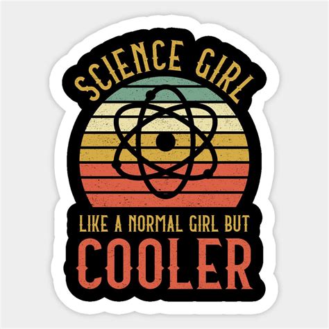 Science Girl Like A Normal Girl But Cooler By Kateeleone97023 En 2024 Pegatinas Bonitas Pegatinas