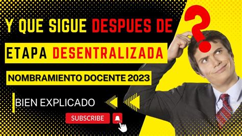 Y Ahora Que Sigue Despues De La Etapa Desentralizada De Nombramiento