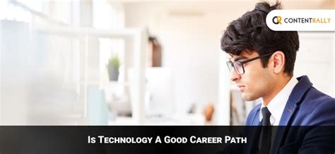 Is Technology A Good Career Path In Contentrally