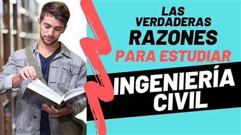 RAZONES y motivos para estudiar INGENIERÍA CIVIL Jhisago YouTube