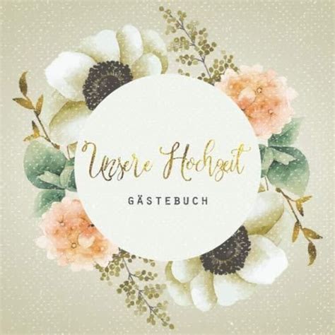 Gästebuch Unsere Hochzeit Motiv Blumen und Gold Hochzeits