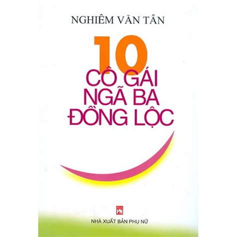 10 Cô Gái Ngã Ba Đồng Lộc Tải Sách Miễn Phí Đọc Sách Online