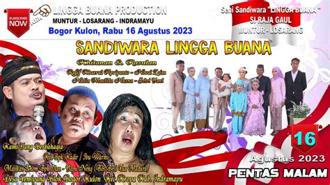 LIVE SANDIWARA LINGGA BUANA Bogor Kulon Rabu 16 Agustus 2023 Pentas