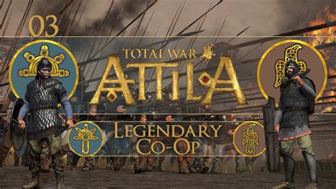 Let S Play Total War Attila Legendary Co Op Ostrogoths Visigoths