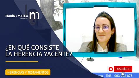 Qué es la herencia yacente Marín y Mateo abogados