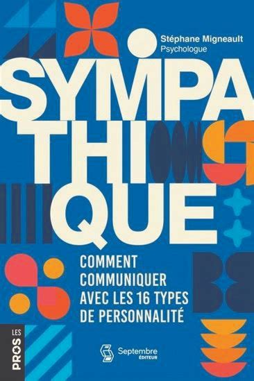 Lu Pour Vous Sympathique Comment Communiquer Avec Les 16 Types De