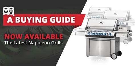 Now Available: The Latest Napoleon Grills | KickAssGrills Learning Center