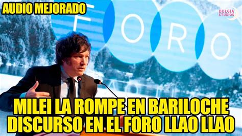 Milei La Rompe En Bariloche Impresionante Discurso En Llao Llao