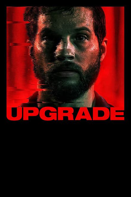 Upgrade (2018) - Posters — The Movie Database (TMDB)