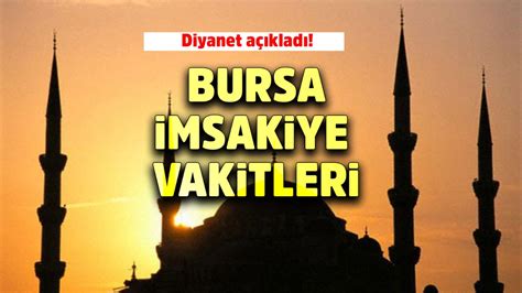 Bursa imsakiye vakitleri 2022 belli oldu İşte Diyanet Bursa Ramazan