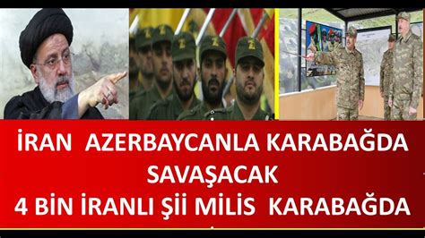 İRAN AZERBAYCANLA KARABAĞDA SAVAŞACAK 4 BİN Şİİ MİLİSİ KARABAĞA YOLLADI