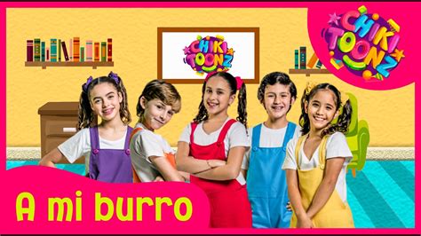 A mi burro Chiki Toonz Música Infantil crianças kidsvideo