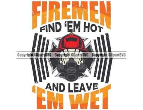 Firemen Find Em Hot Leave Em Wet Firefighter Hero USA America Etsy