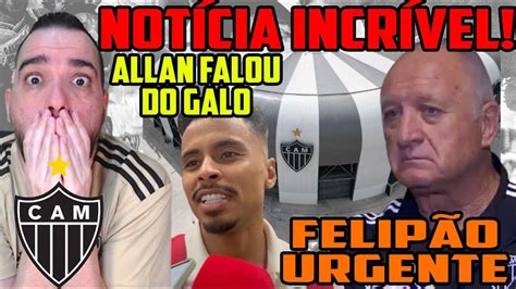 ALLAN POLÊMICO SOBRE O GALO FELIPÃO URGENTE ARENA MRV NOTÍCIA