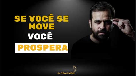 SE VOCÊ SE MOVE VOCÊ PROSPERA PABLO MARÇAL MOTIVAÇÃO YouTube