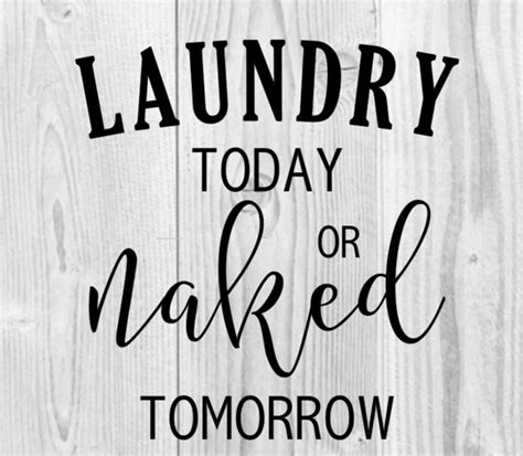 Laundry Today Or Naked Tomorrow Svg Etsy