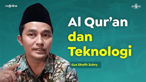 🔴al Quran Dan Teknologi Kajian Tafsir Tematik Gus Dhofir Zuhry Youtube