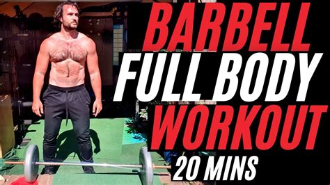 20 Min Full Body Barbell Workout Home Or Gym Barbell Complex Build Muscle Burn Fat Youtube